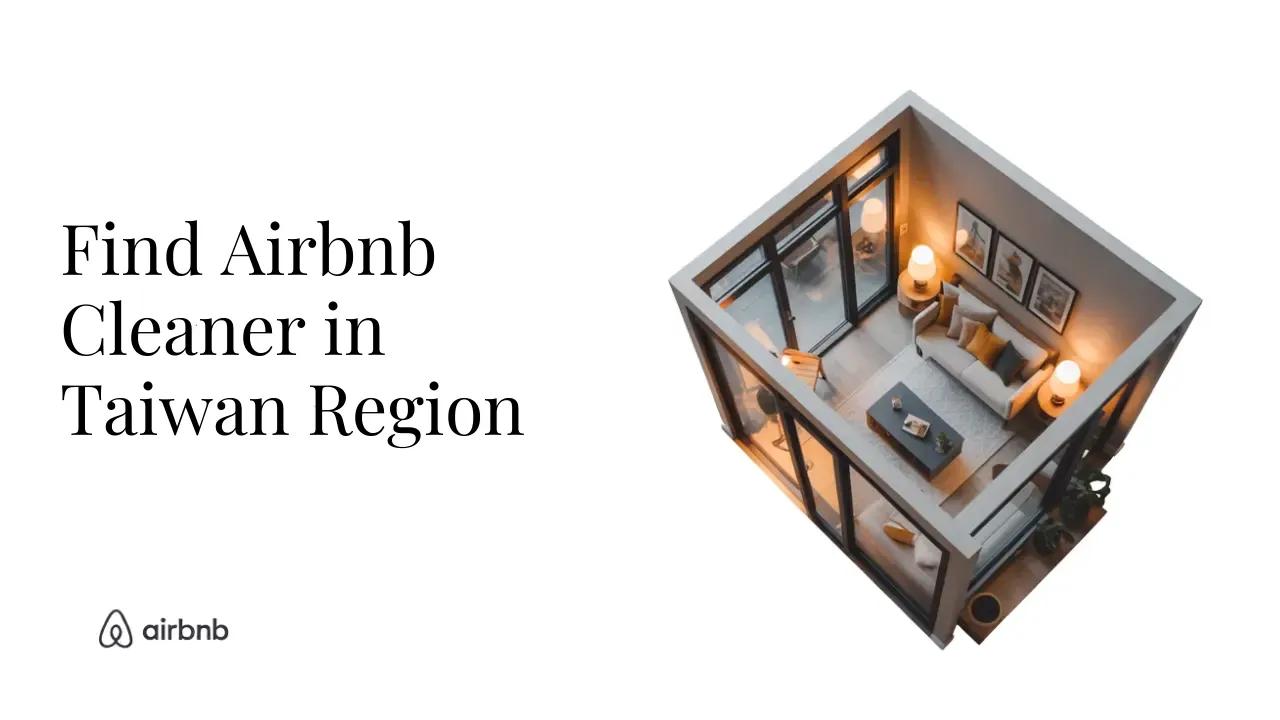 How to Find Reliable and Affordable Airbnb Cleaners in Taiwan Region - STR Specialist