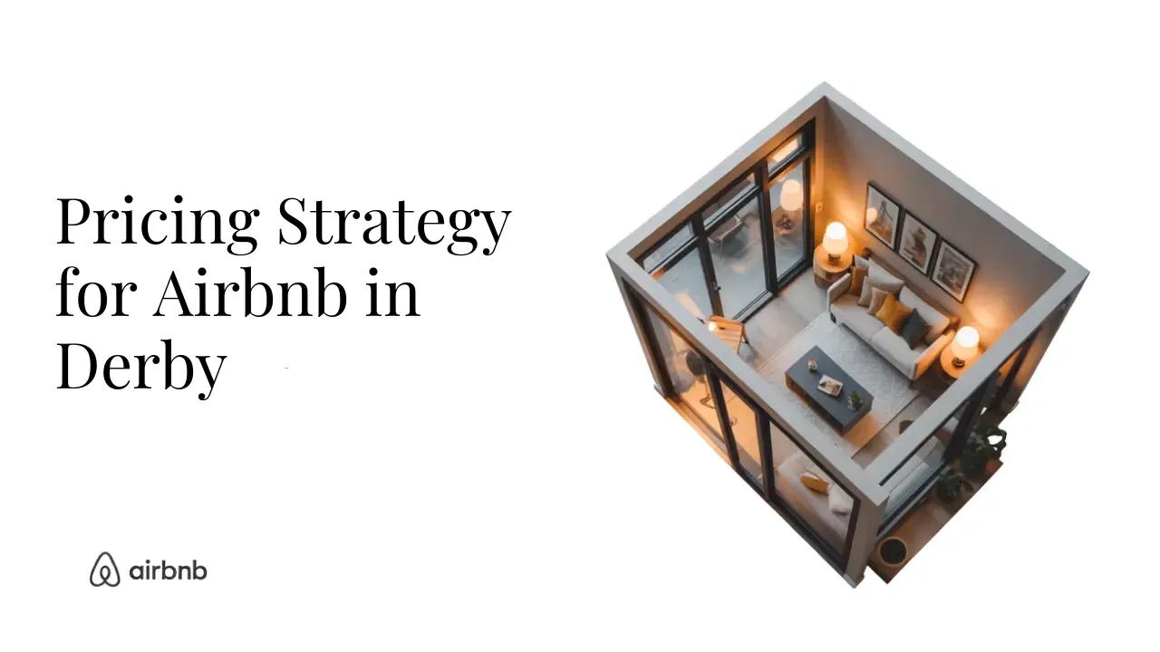 How to Set the Perfect Price for Your Airbnb in Derby - STR Specialist