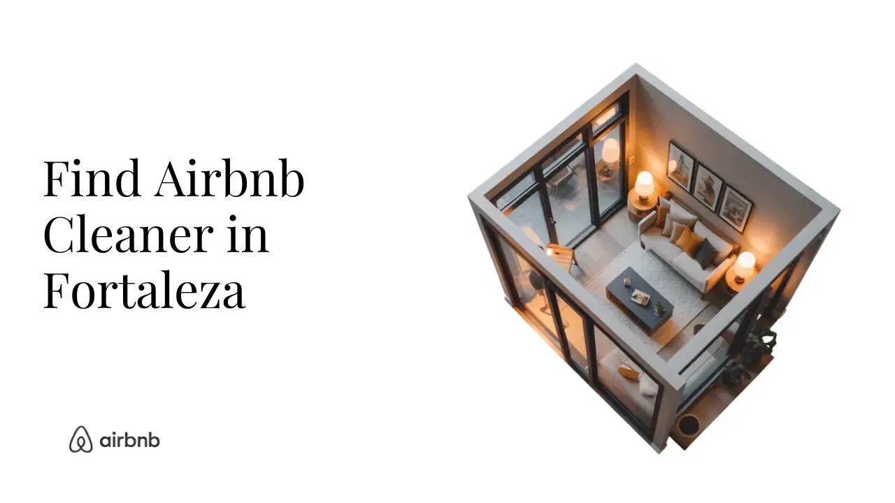 How to Find Reliable and Affordable Airbnb Cleaners in Fortaleza - STR Specialist
