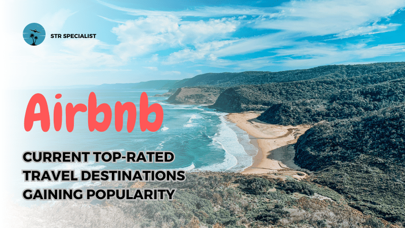Current Top Rated Airbnb Travel Destinations Gaining Popularity