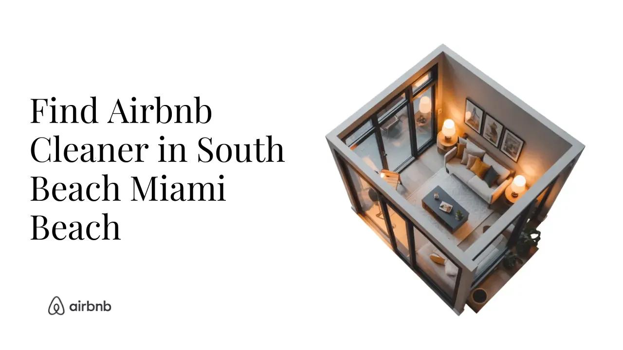 How to Find Reliable and Affordable Airbnb Cleaners in South Beach, Miami Beach - STR Specialist
