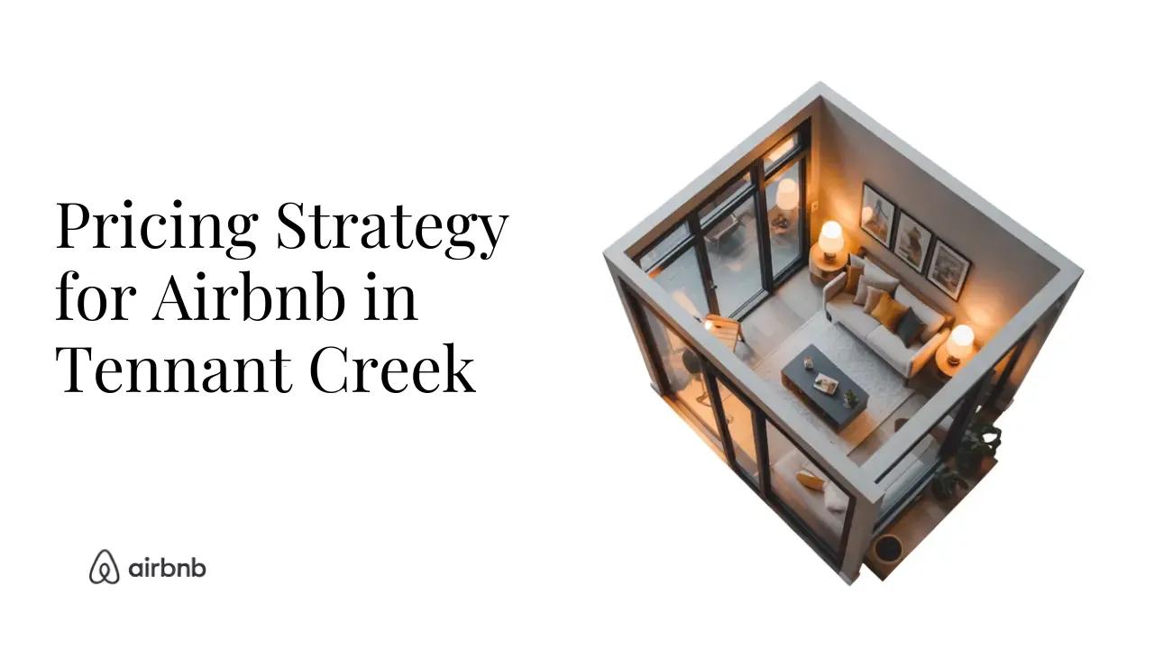 How to Set the Perfect Price for Your Airbnb in Tennant Creek - STR Specialist