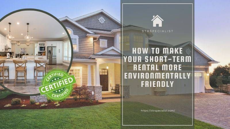 How to Make Your Short term Rental More Environmentally Friendly