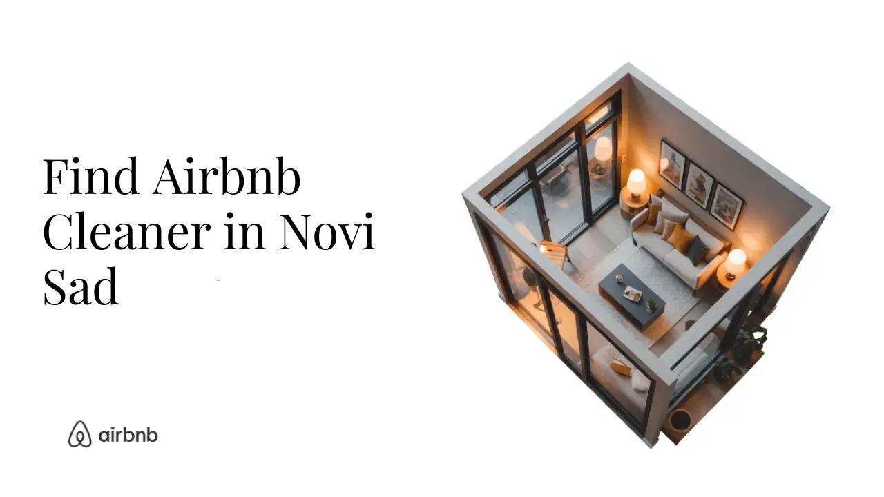 How to Find Reliable and Affordable Airbnb Cleaners in Novi Sad - STR Specialist