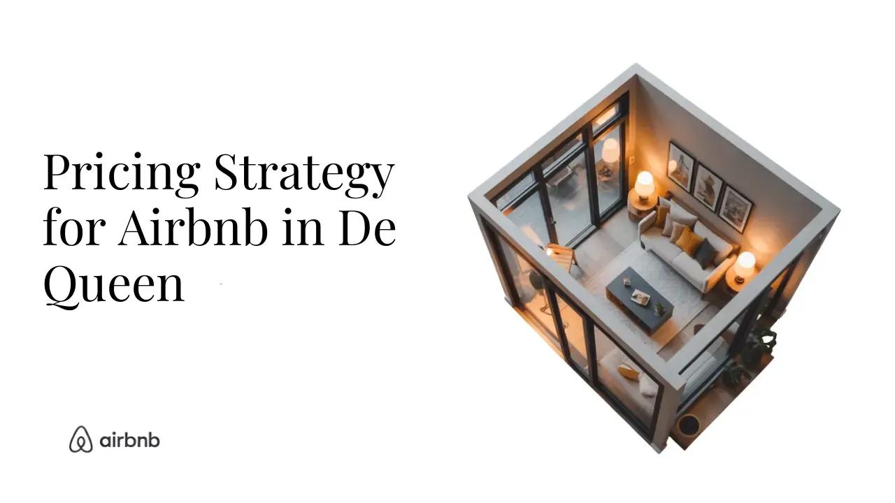How to Set the Perfect Price for Your Airbnb in De Queen - STR Specialist