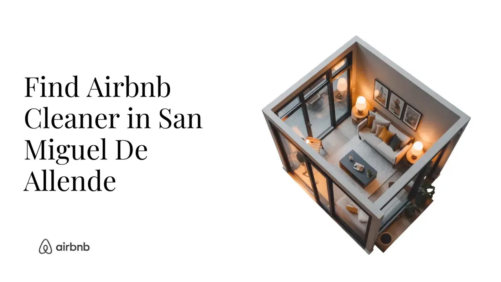 How to Find Reliable and Affordable Airbnb Cleaners in San Miguel de Allende - STR Specialist