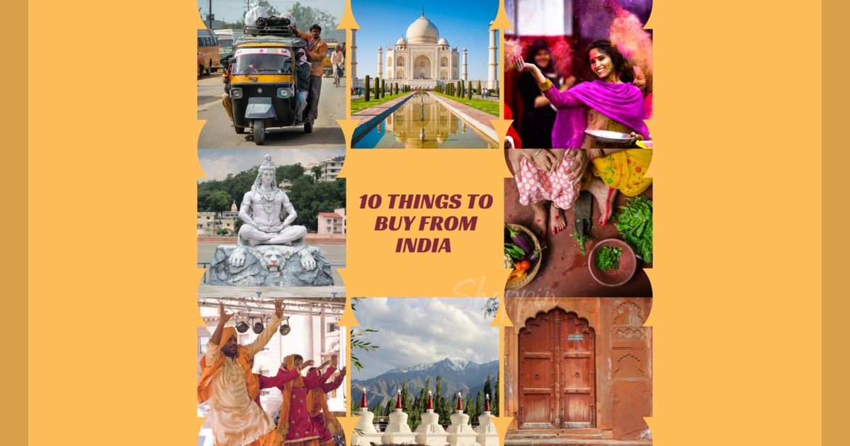 Collage of Indian landmarks and products under a 10 Things to Buy from India headline