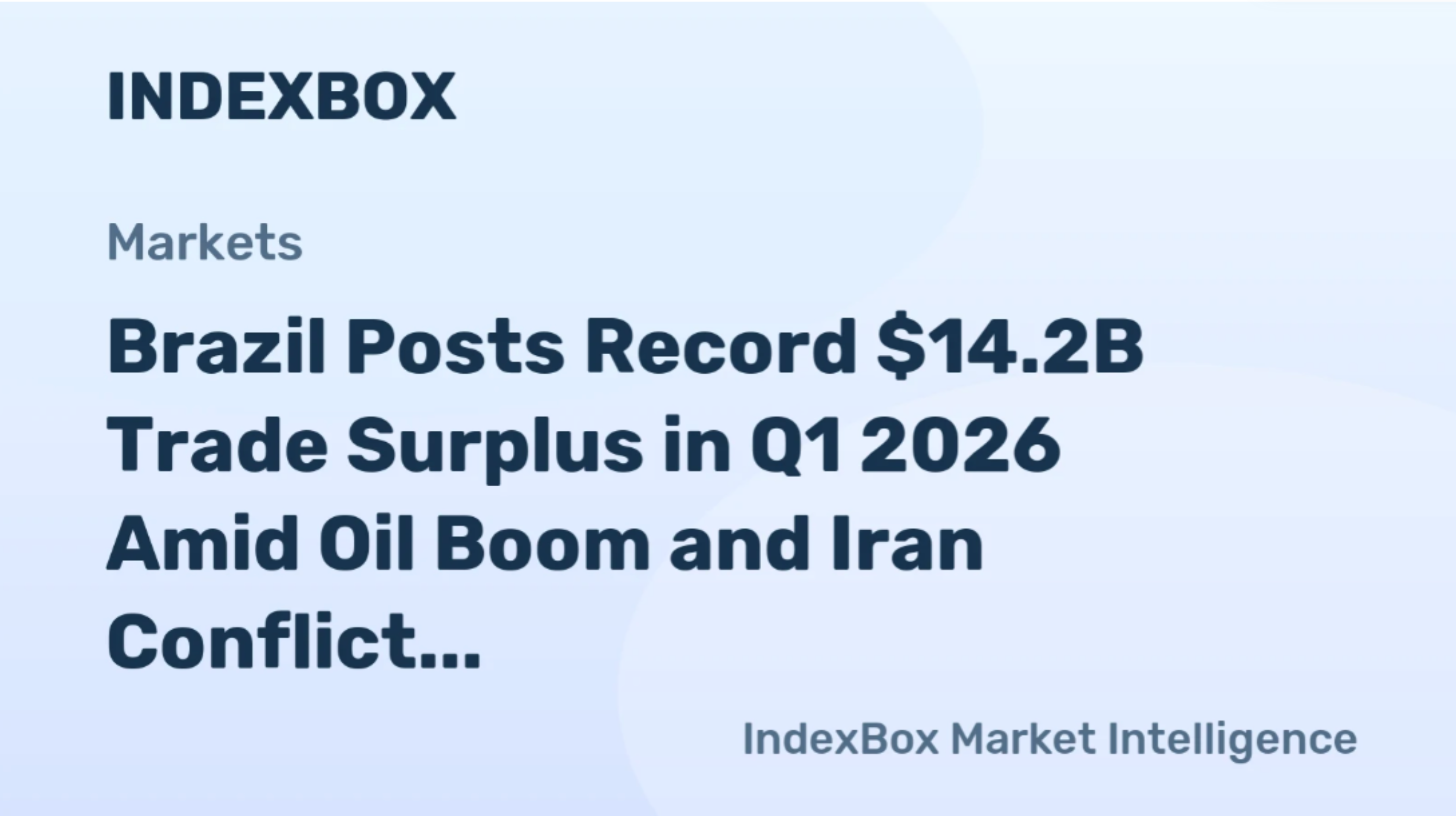 Headline graphic showing Brazil posted a record $14.2 billion trade surplus in Q1 2026.