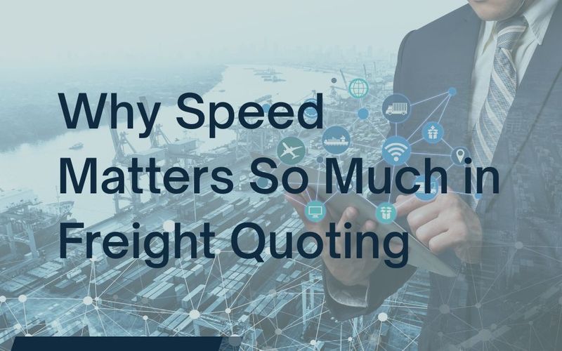 Why Speed Matters So Much in Freight Quoting