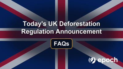 Today's UK Deforestation Regulation Announcement FAQ