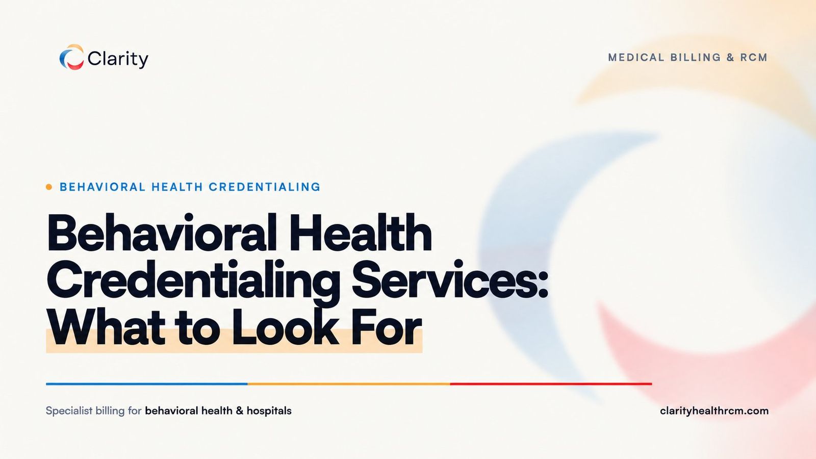 Behavioral Health Credentialing Services: What to Look For, What to Avoid, and What Nobody Tells You