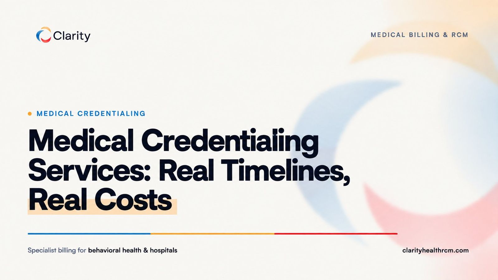 Medical Credentialing Services: Real Timelines, Real Costs, and the Step Everyone Overlooks