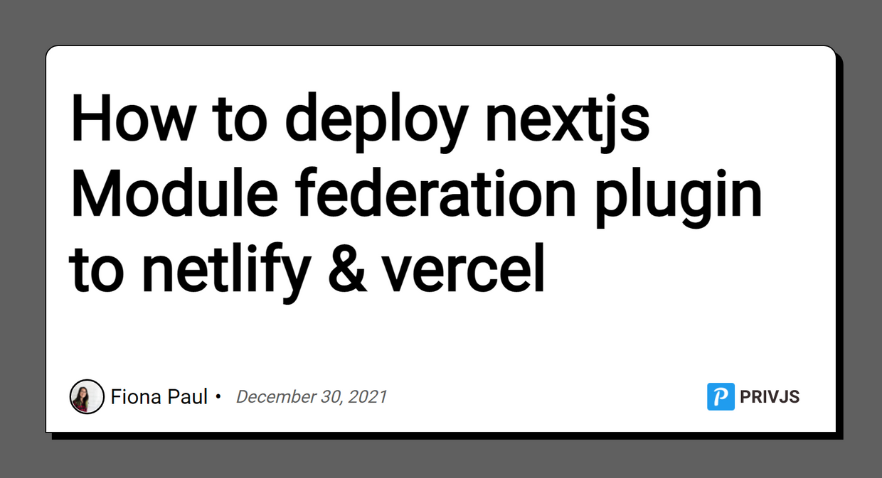 Cover Image for How to deploy nextjs Module federation plugin to netlify & vercel