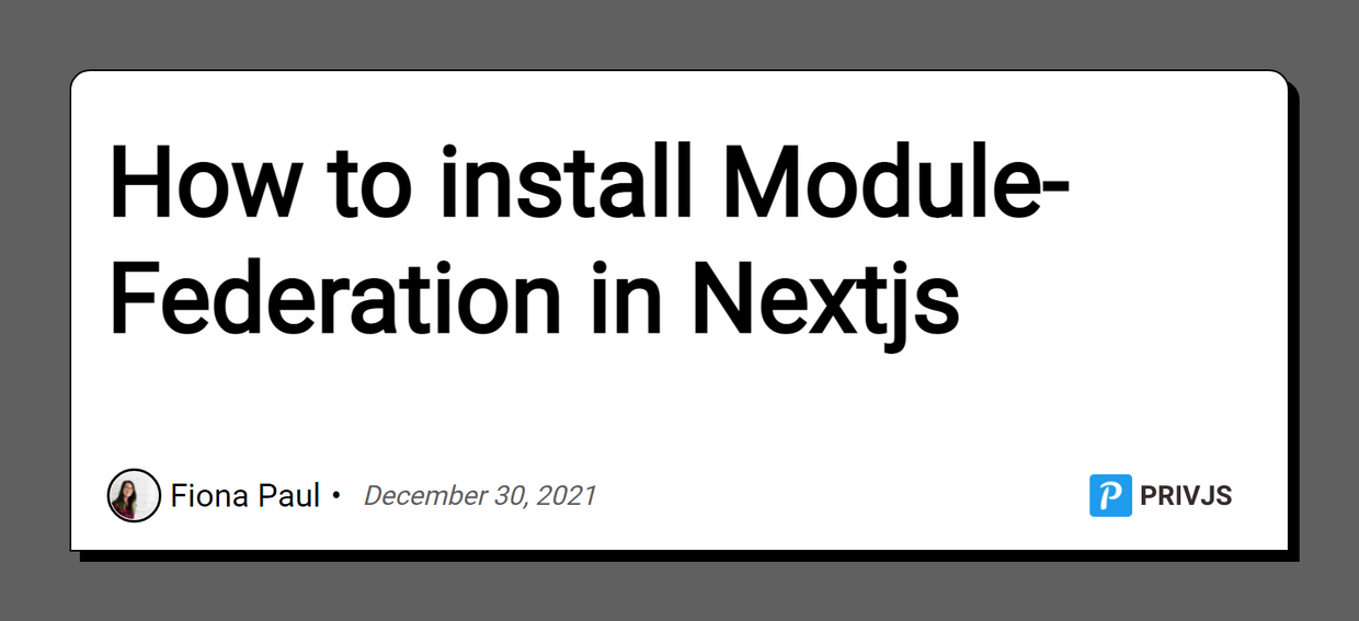 how-to-install-module-federation-in-nextjs-privjs-blog