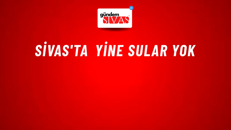 Sivas'ta Yine Sular Yok