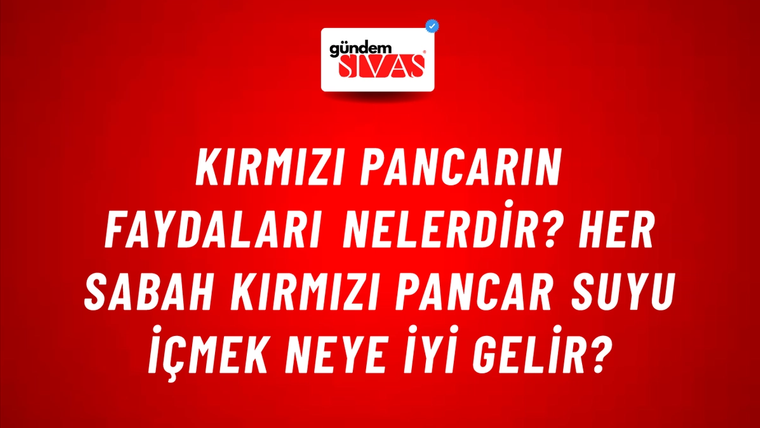 Kırmızı pancarın faydaları nelerdir? Her sabah kırmızı pancar suyu içmek neye iyi gelir?
