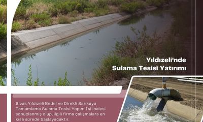 Sivas'ta Yıldızeli ve Direkli Sarıkaya Sulama Projesi İhalesi Tamamlandı