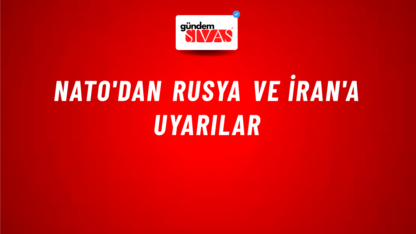 NATO'dan Rusya ve İran'a uyarılar