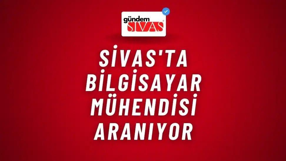 Sivas'ta Bilgisayar Mühendisi Aranıyor