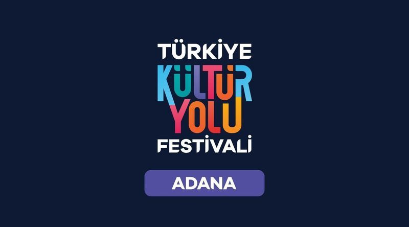 Türkiye Kültür Yolu Festivali, Adana'da başlıyor! - Birlik Haber Ajansı
