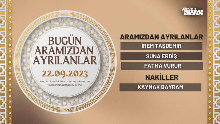 22 Eylül 2023 tarihli vefat edenlerin isimlerinin yer aldığı bir duyuru görseli.