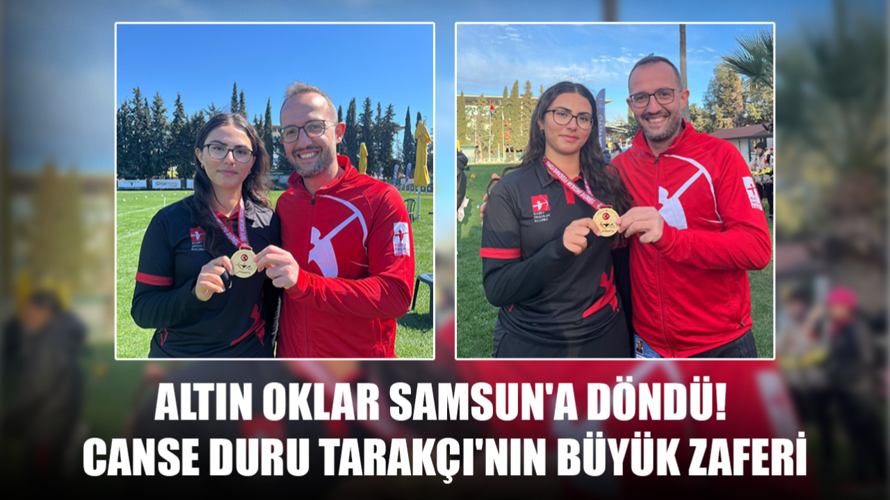 Altın oklar Samsun'da! Canse Duru Tarakçı'nın büyük zaferi - Birlik Haber Ajansı