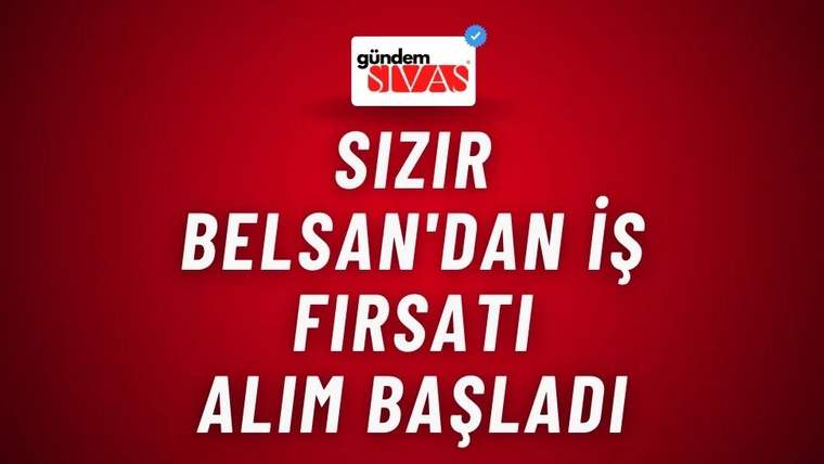 Kırmızı arka planda beyaz ve siyah yazılarla "Sızır Belsan'dan İş Fırsatı Alım Başladı" yazıyor.