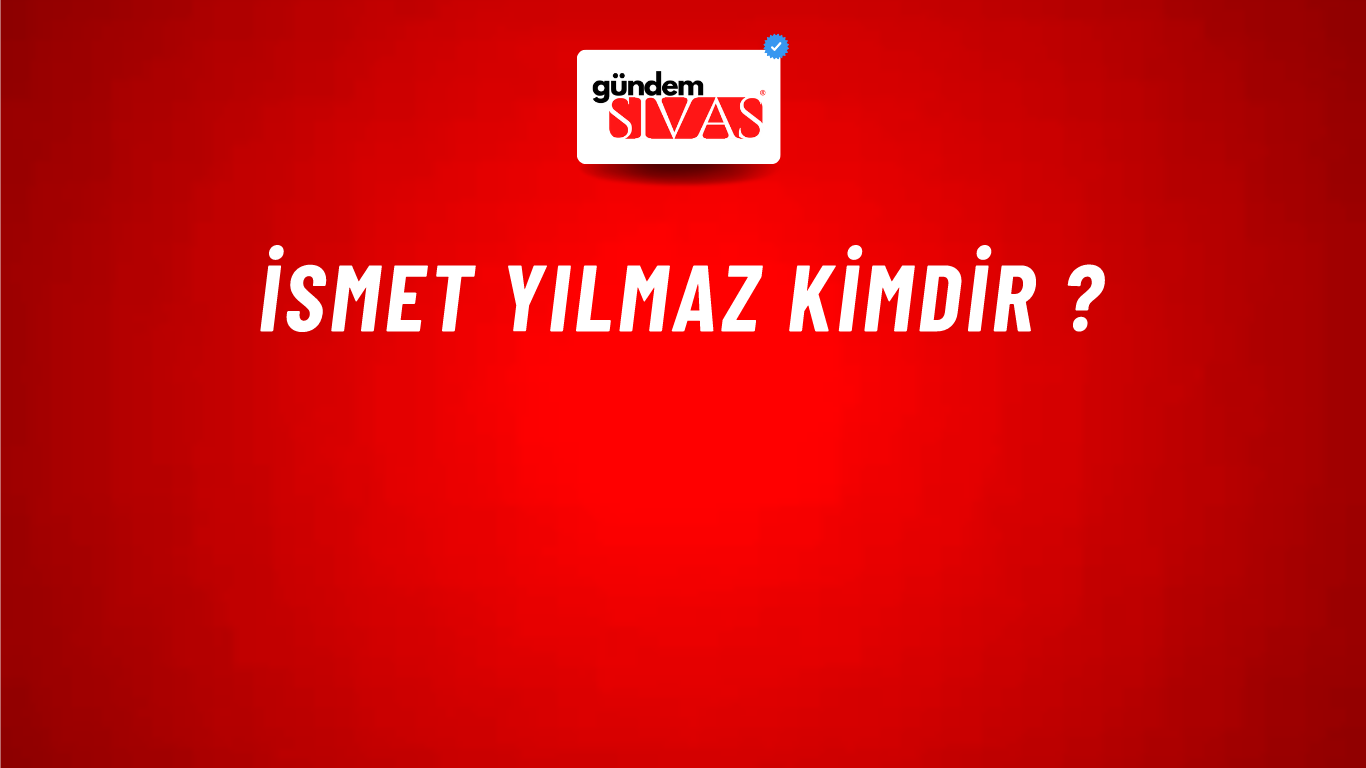 İsmet Yılmaz Kimdir ?