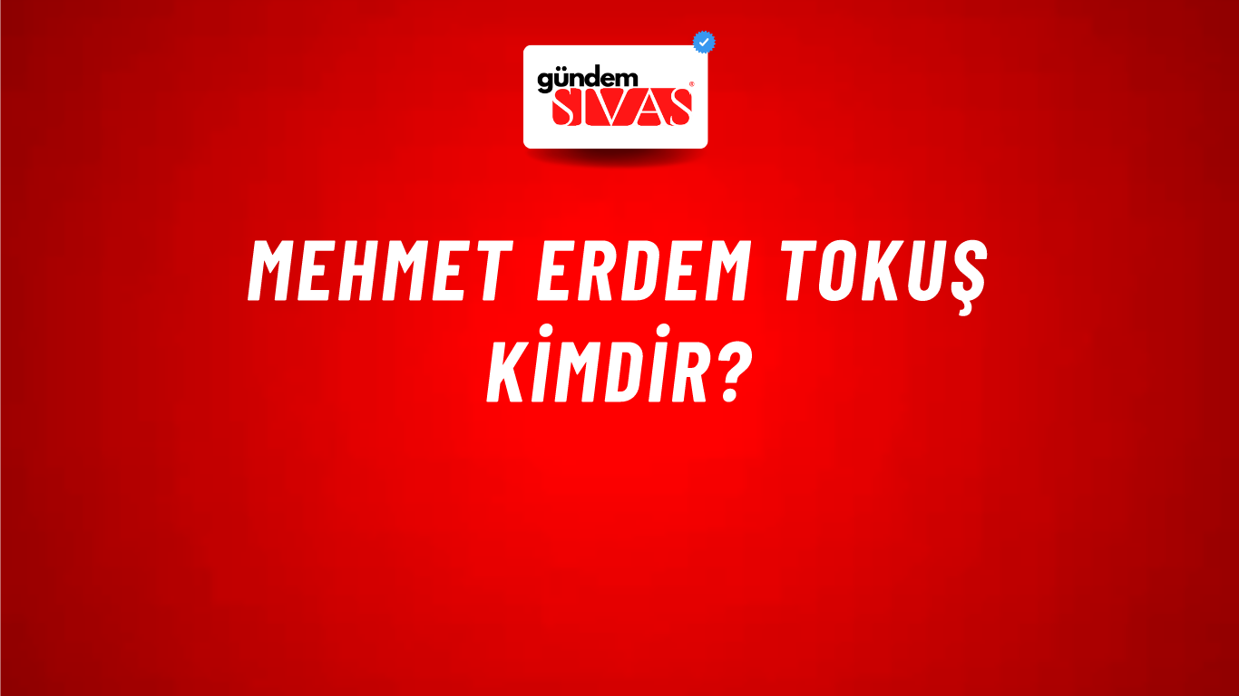 Mehmet Erdem Tokuş Kimdir?