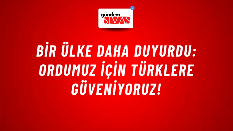 Bir ülke daha duyurdu: Ordumuz için Türklere güveniyoruz!