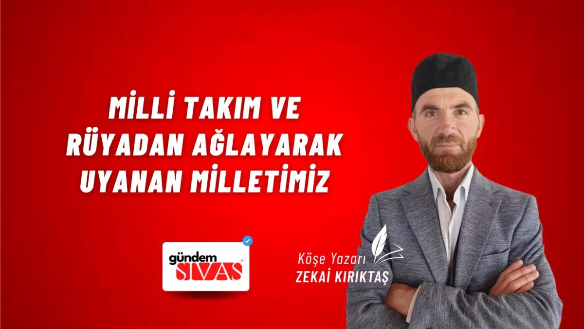 Milli Takım ve Rüyadan Ağlayarak Uyanan Milletimiz