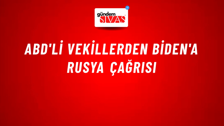 ABD'li vekillerden Biden'a Rusya çağrısı
