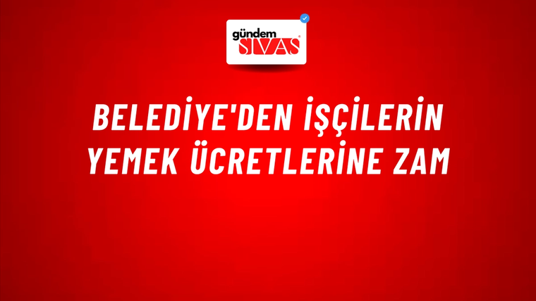 Belediye'den İşçilerin Yemek Ücretlerine Zam