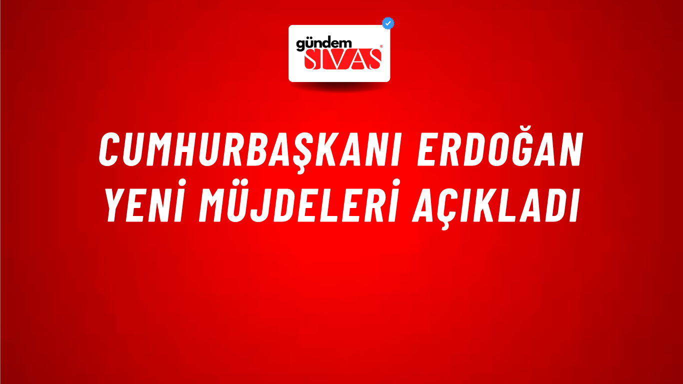 Cumhurbaşkanı Erdoğan Yeni Müjdeleri Açıkladı