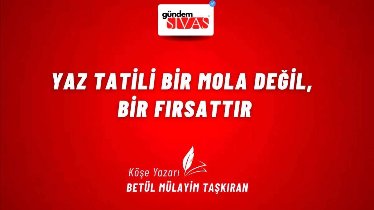 Yaz Tatili Bir Mola Değil, Bir Fırsattır