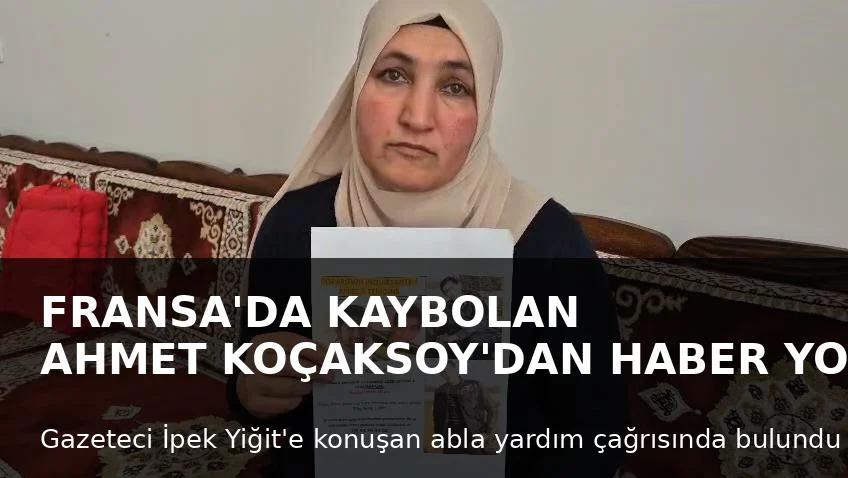 Fransa’da Kaybolan Ahmet Koçaksoy’dan Günlerdir Haber Yok
