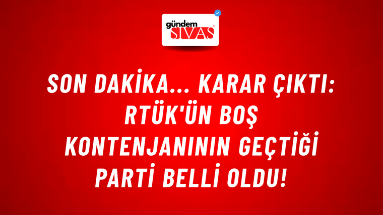 Son dakika... Karar çıktı: RTÜK'ün boş kontenjanının geçtiği parti belli oldu!
