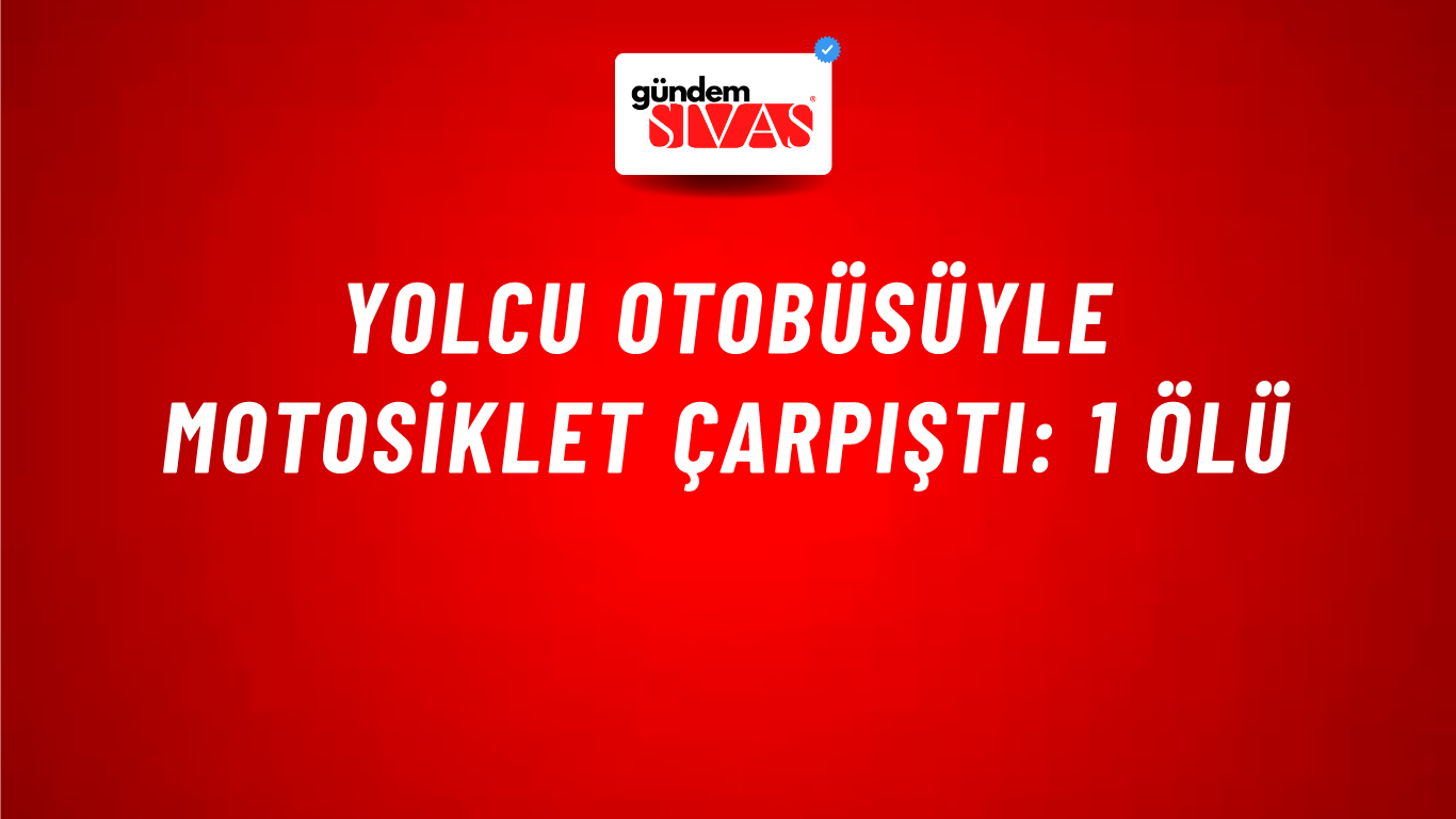 Yolcu otobüsüyle motosiklet çarpıştı: 1 ölü
