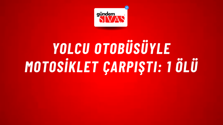Yolcu otobüsüyle motosiklet çarpıştı: 1 ölü