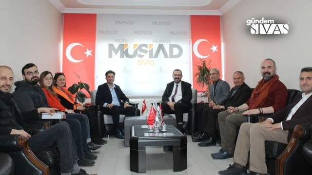 Serdar İnce'den MÜSİAD Sivas'a Ziyaret