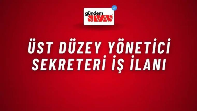 Kırmızı zemin üzerinde üst düzey yönetici sekreteri iş ilanı yazısı ve üstte Gündem Sivas logosu yer alıyor.