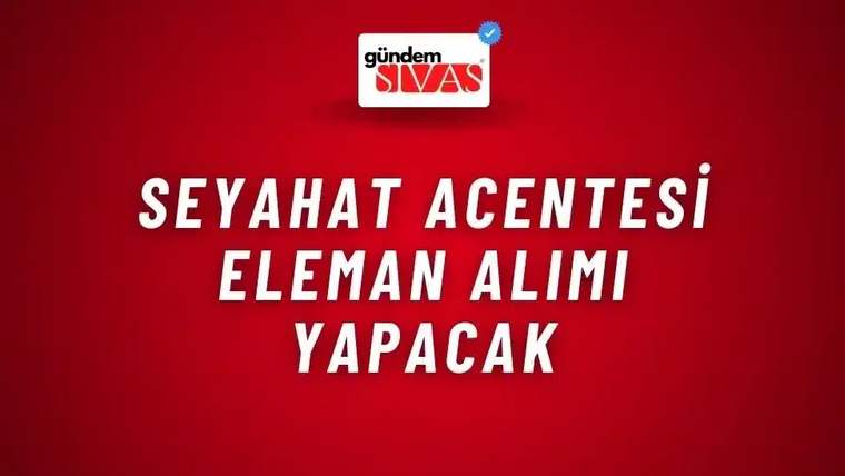 Seyahat Acentesi Eleman Alımı Yapacak