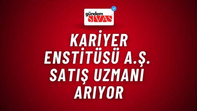 Kariyer Enstitüsü A.Ş. Satış Uzmanı Arıyor