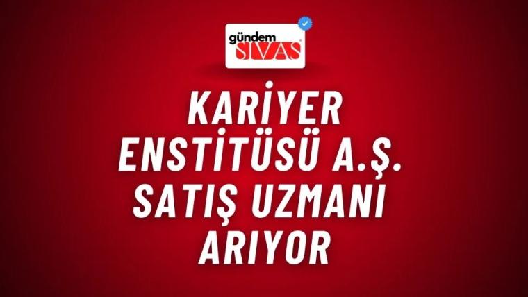 Kariyer Enstitüsü A.Ş. Satış Uzmanı Arıyor