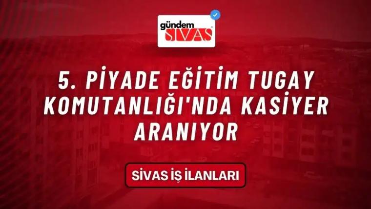 5. Piyade Eğitim Tugay Komutanlığı'nda Kasiyer Aranıyor