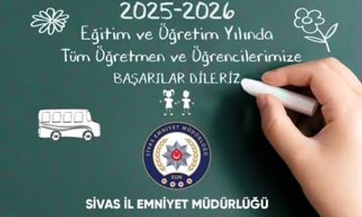 Sivas Emniyetinden Yeni Eğitim Öğretim Yılı Mesajı