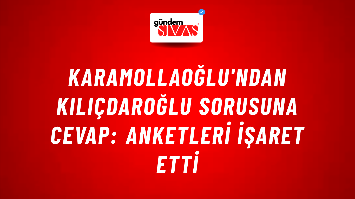 Karamollaoğlu'ndan Kılıçdaroğlu sorusuna cevap: Anketleri işaret etti