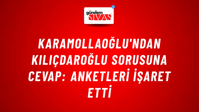 Karamollaoğlu'ndan Kılıçdaroğlu sorusuna cevap: Anketleri işaret etti