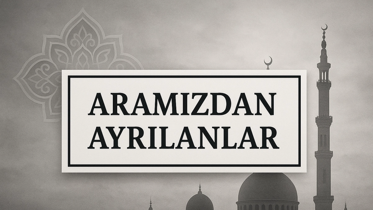 “Aramızdan Ayrılanlar” yazılı pano önünde cami kubbeleri ve minarelerin silueti görülüyor.