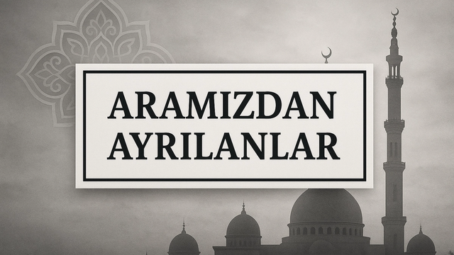 Sivas’ta Aramızdan Ayrılanlar (7 Ekim 2025 Salı)